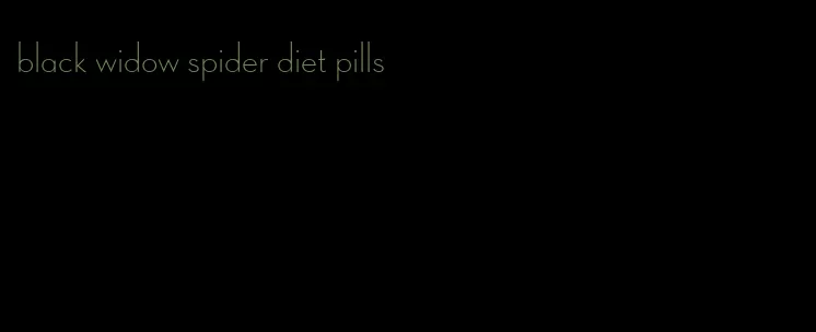 black widow spider diet pills