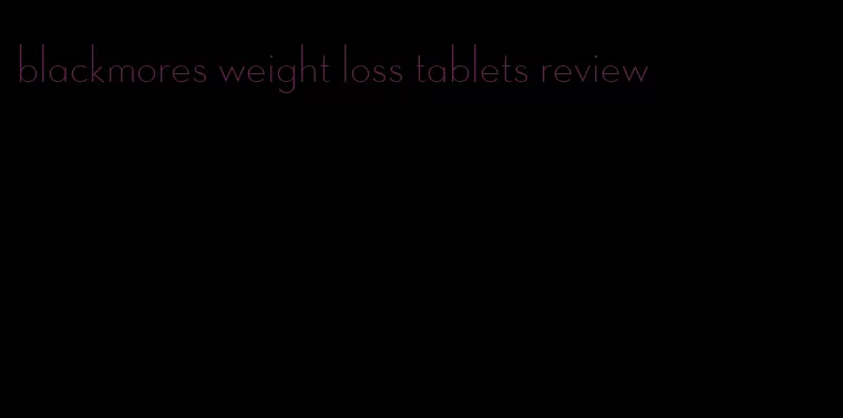 blackmores weight loss tablets review