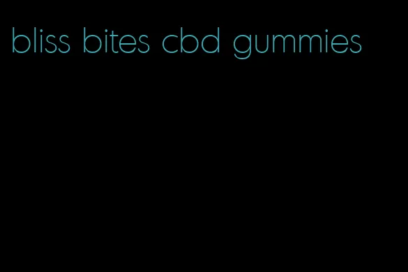 bliss bites cbd gummies