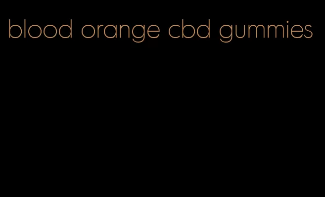 blood orange cbd gummies