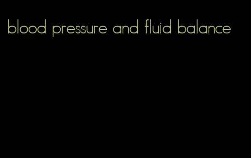 blood pressure and fluid balance