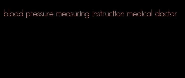 blood pressure measuring instruction medical doctor