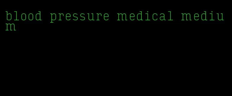 blood pressure medical medium