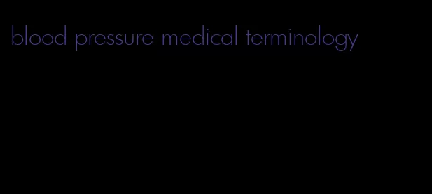 blood pressure medical terminology