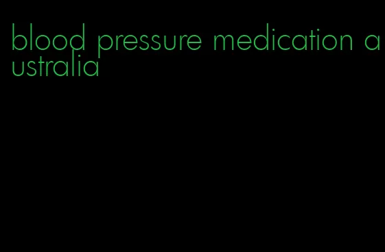 blood pressure medication australia