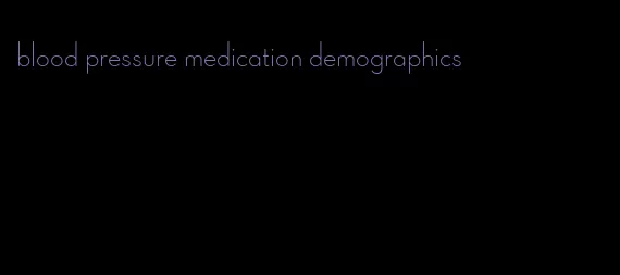 blood pressure medication demographics