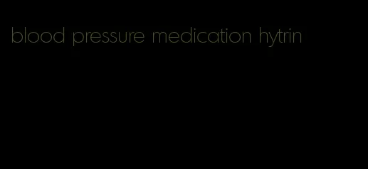 blood pressure medication hytrin