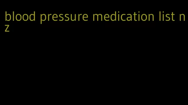 blood pressure medication list nz