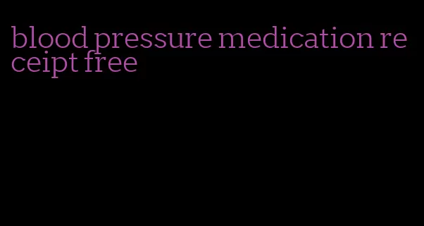 blood pressure medication receipt free