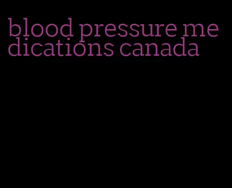 blood pressure medications canada