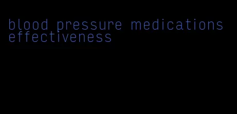 blood pressure medications effectiveness