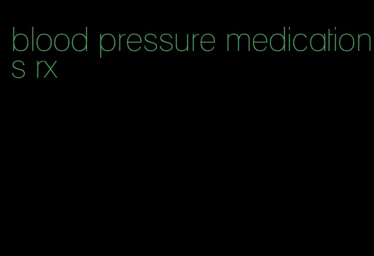 blood pressure medications rx