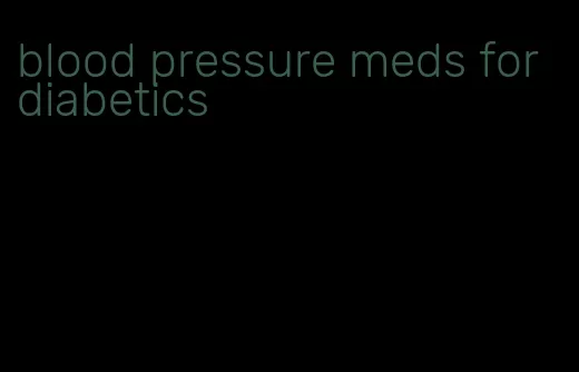 blood pressure meds for diabetics