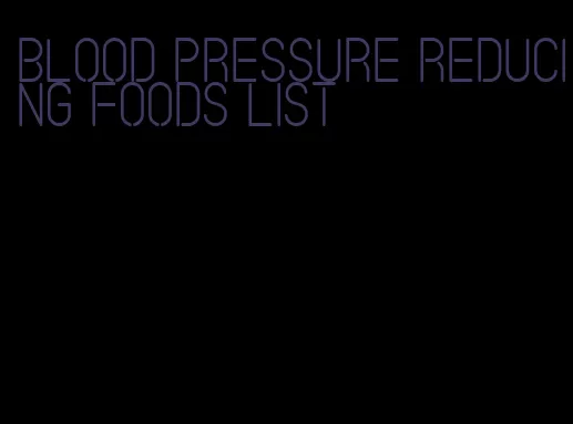 blood pressure reducing foods list