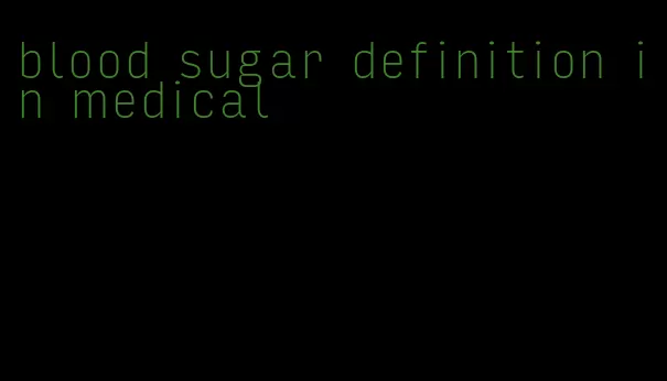 blood sugar definition in medical