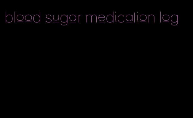 blood sugar medication log