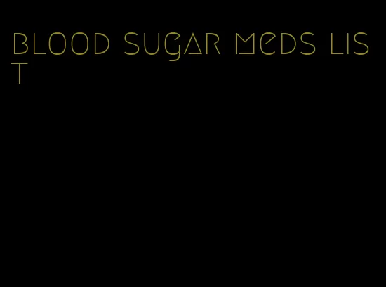 blood sugar meds list