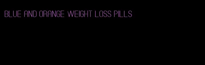 blue and orange weight loss pills