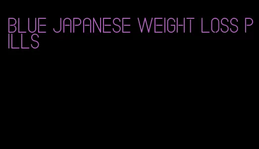 blue japanese weight loss pills