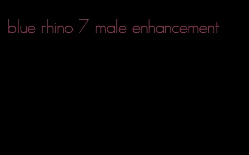 blue rhino 7 male enhancement