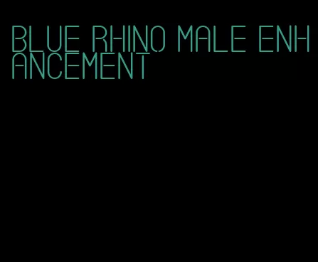 blue rhino male enhancement