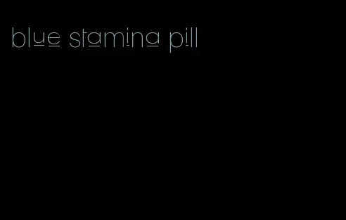 blue stamina pill