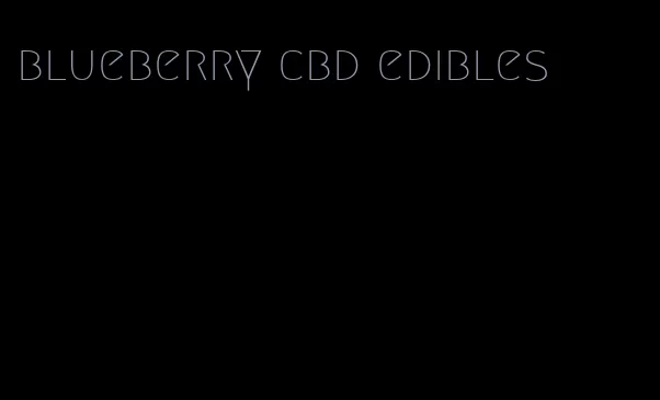 blueberry cbd edibles