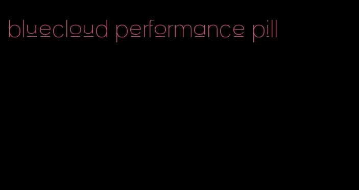 bluecloud performance pill