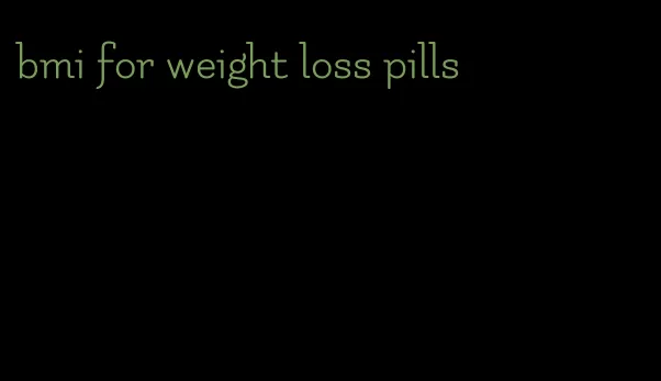 bmi for weight loss pills