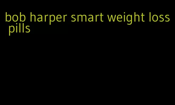 bob harper smart weight loss pills