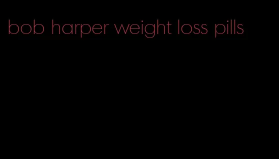 bob harper weight loss pills