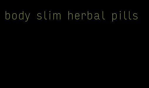 body slim herbal pills