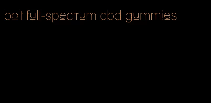 bolt full-spectrum cbd gummies