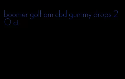 boomer golf am cbd gummy drops 20 ct