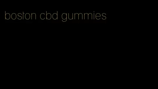 boston cbd gummies