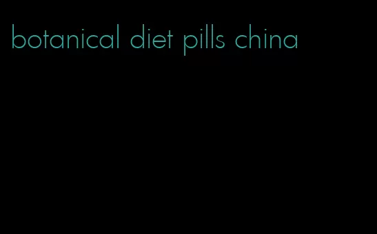 botanical diet pills china