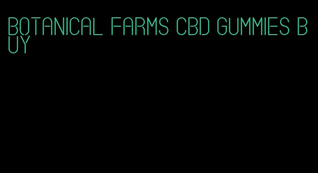 botanical farms cbd gummies buy