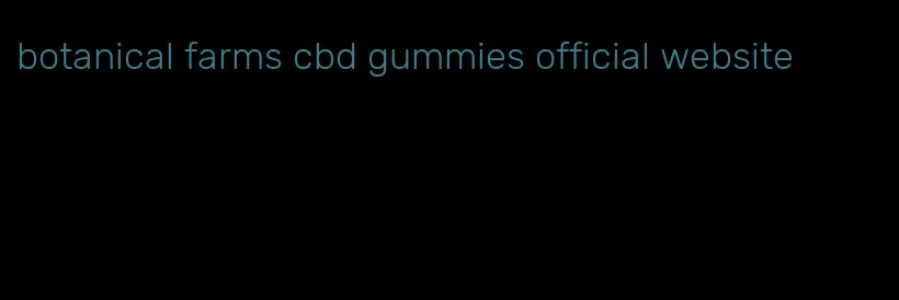 botanical farms cbd gummies official website