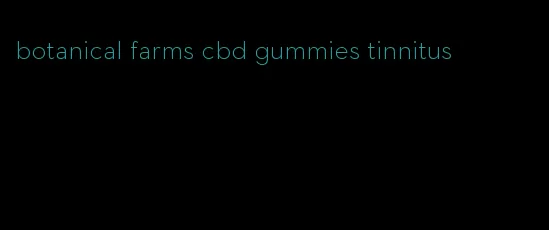 botanical farms cbd gummies tinnitus