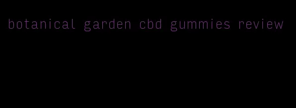 botanical garden cbd gummies review