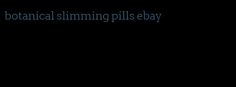 botanical slimming pills ebay