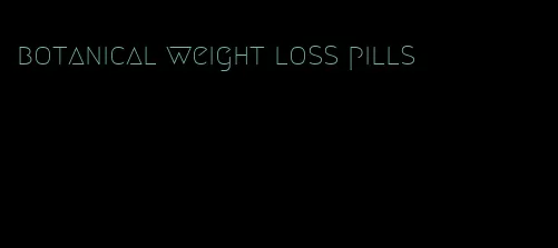 botanical weight loss pills