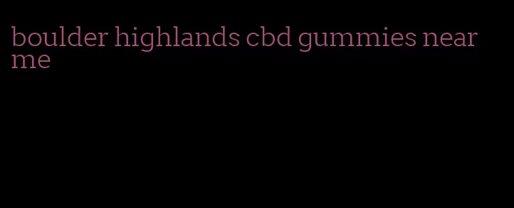 boulder highlands cbd gummies near me