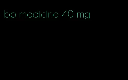 bp medicine 40 mg