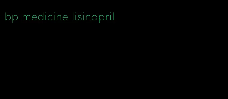 bp medicine lisinopril