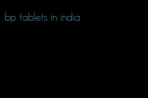 bp tablets in india