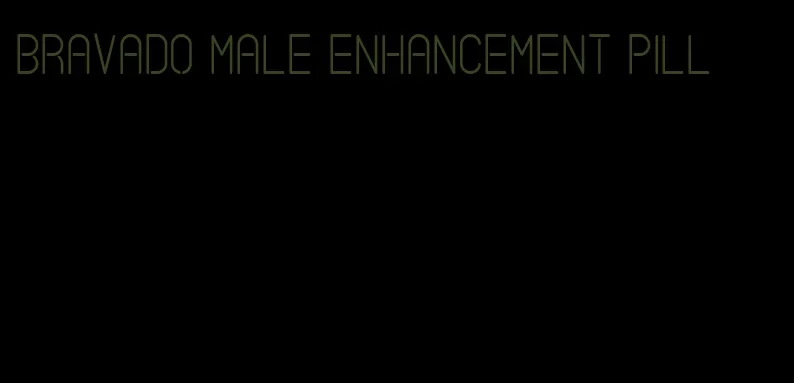 bravado male enhancement pill