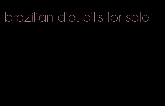 brazilian diet pills for sale