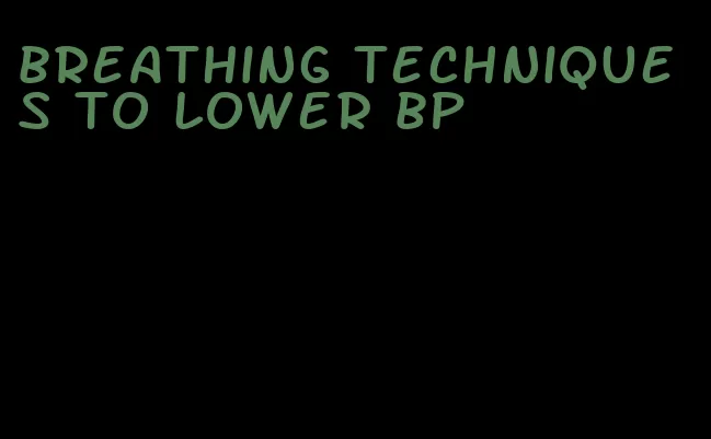 breathing techniques to lower bp