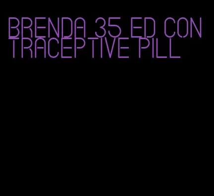 brenda 35 ed contraceptive pill